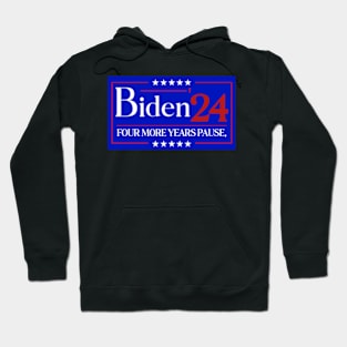 Four More Years Pause Funny Biden saying Hoodie